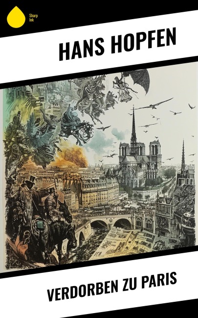 Verdorben zu Paris - Hans Hopfen