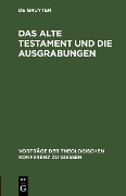Cover-Bild zum Titel 'Das Alte Testament und die Ausgrabungen' von ''