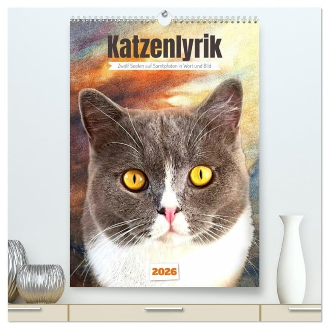 Katzenlyrik - Zwölf Seelen auf Samtpfoten in Wort und Bild (hochwertiger Premium Wandkalender 2026 DIN A2 hoch), Kunstdruck in Hochglanz - Michaela Spreider