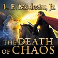 Cover-Bild zum Titel 'The Death of Chaos Lib/E' von 'L. E. Modesitt'