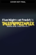 Cover-Bild zum Titel 'Five Nights at Freddy's: Tales from the Pizzaplex Graphic Novel Collection Vol. 3' von 'Scott Cawthon'