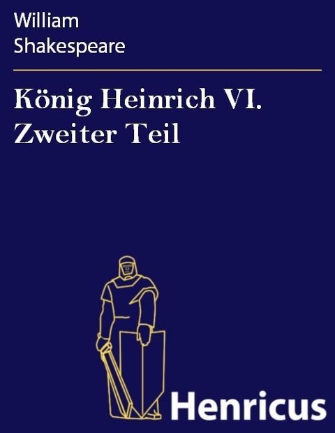 König Heinrich VI. Zweiter Teil - William Shakespeare