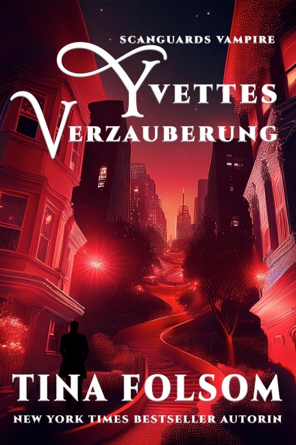 Yvettes Verzauberung (Scanguards Vampire - Buch 4) - Tina Folsom