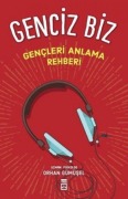 Cover-Bild zum Titel 'Genciz Biz - Gencleri Anlama Rehberi' von 'Orhan Gümüsel'