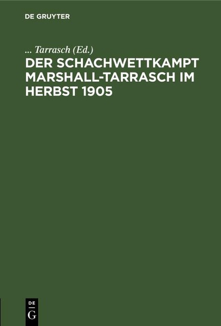 Der Schachwettkampt Marshall-Tarrasch im Herbst 1905 - 