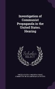 Cover-Bild zum Titel 'Investigation of Communist Propaganda in the United States. Hearing' von ''