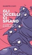 Cover-Bild zum Titel 'Gli uccelli ci spiano (e altre fantasie di complotto)' von 'Giuseppe Civati'