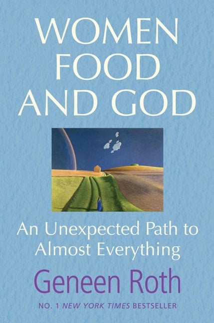 Women Food and God - Geneen Roth