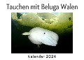 Cover-Bild zum Titel 'Tauchen mit Beluga Walen (Wandkalender 2024, Kalender DIN A4 quer, Monatskalender im Querformat mit Kalendarium, Das perfekte Geschenk)' von 'Anna Müller'