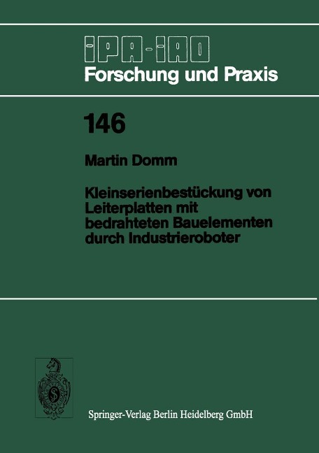 Kleinserienbestückung von Leiterplatten mit bedrahteten Bauelementen durch Industrieroboter - Martin Domm