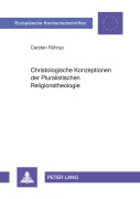 Cover-Bild zum Titel 'Christologische Konzeptionen der Pluralistischen Religionstheologie' von 'Carsten Rührup'