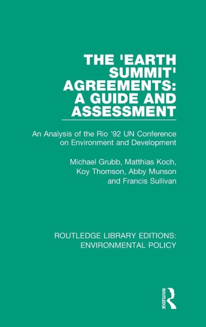 The 'Earth Summit' Agreements - Michael Grubb, Matthias Koch, Koy Thomson