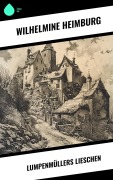 Cover-Bild zum Titel 'Lumpenmüllers Lieschen' von 'Wilhelmine Heimburg'