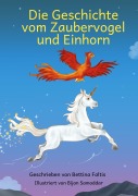 Cover-Bild zum Titel 'Die Geschichte vom Zaubervogel und Einhorn' von 'Bettina Faltis'