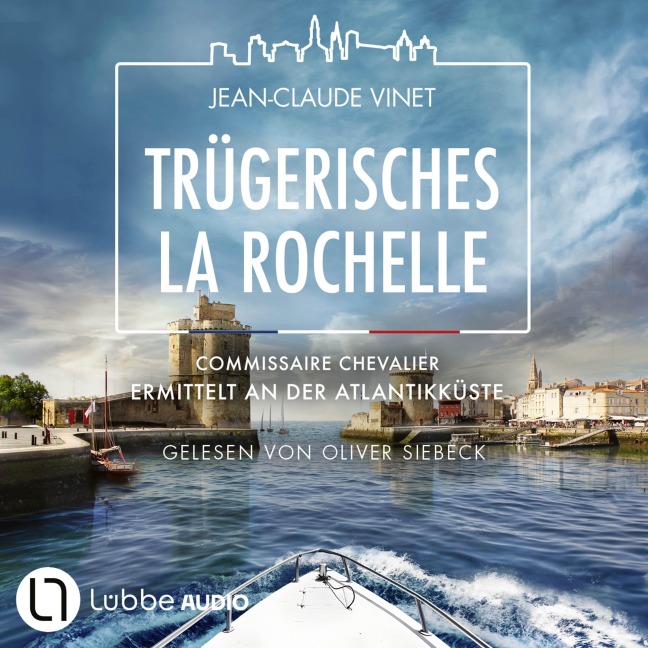 Trügerisches La Rochelle - Commissaire Chevalier ermittelt an der Atlantikküste - Commissaire Chevalier, Teil 4 - Jean-Claude Vinet
