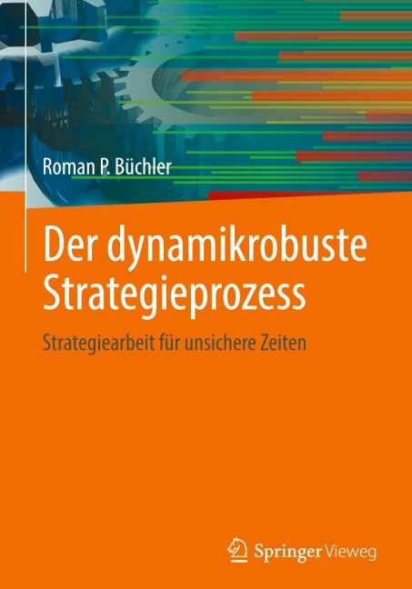 Der dynamikrobuste Strategieprozess - Roman P. Büchler