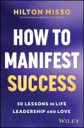 Cover-Bild zum Titel 'How to Manifest Success' von 'Hilton Misso'