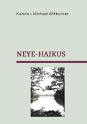Cover-Bild zum Titel 'Neye-Haikus' von 'Karola Michael Wittschier'