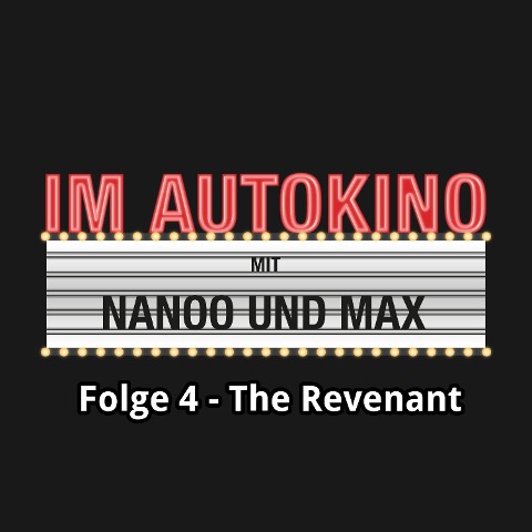 Im Autokino, Folge 4: The Revenant - Max Nachtsheim, Chris Nanoo