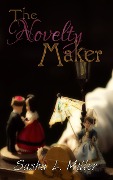 The Novelty Maker - Sasha L. Miller
