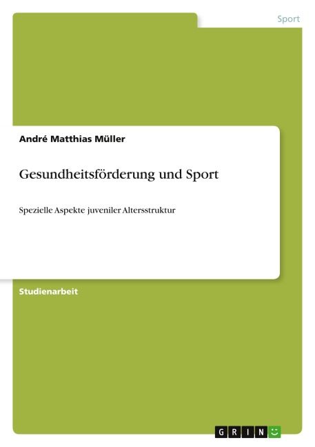 Gesundheitsförderung und Sport - André Matthias Müller