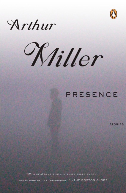 Presence - Arthur Miller