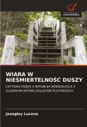 Cover-Bild zum Titel 'WIARA W NIE¿MIERTELNO¿¿ DUSZY' von 'Josegley Lucena'