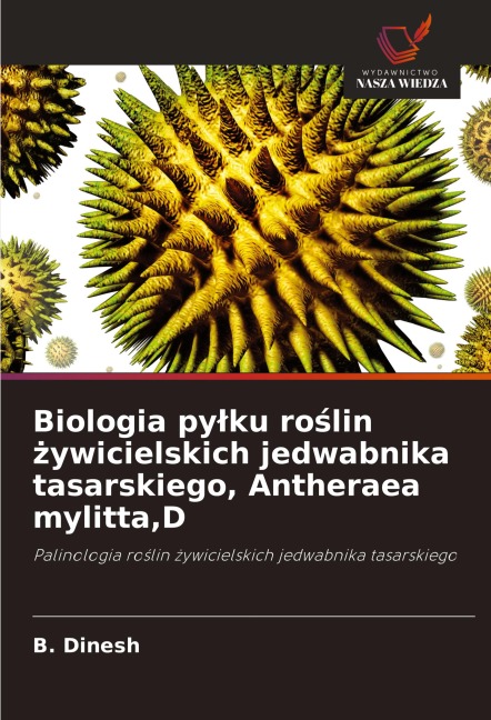 Biologia py¿ku ro¿lin ¿ywicielskich jedwabnika tasarskiego, Antheraea mylitta,D - B. Dinesh