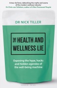 Cover-Bild zum Titel 'The Health and Wellness Lie' von 'Nick Tiller'