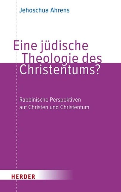 Eine jüdische Theologie des Christentums? - Jehoschua Ahrens