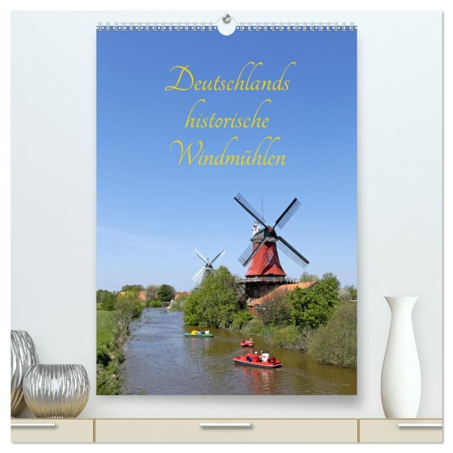 Deutschlands historische Windmühlen (hochwertiger Premium Wandkalender 2026 DIN A2 hoch), Kunstdruck in Hochglanz - Siegfried Kuttig