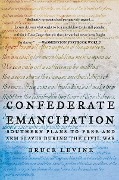 Cover-Bild zum Titel 'Confederate Emancipation' von 'Bruce Levine'