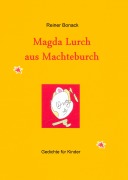 Cover-Bild zum Titel 'Magda Lurch aus Machteburch' von 'Reiner Bonack'