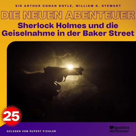 Sherlock Holmes und die Geiselnahme in der Baker Street (Die neuen Abenteuer, Folge 25) - Arthur Conan Doyle, William K. Stewart