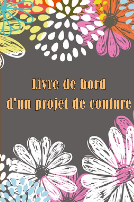 Livre de bord d'un projet de couture - Morgane Auberjonois