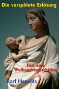 Cover-Bild zum Titel 'Die verspätete Erlösung' von 'Karl Plepelits'