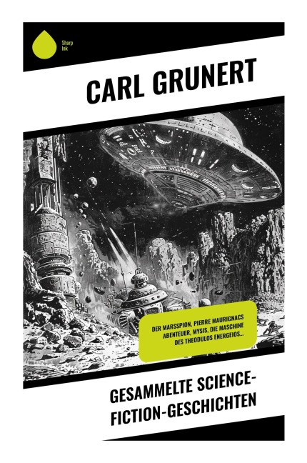 Gesammelte Science-Fiction-Geschichten - Carl Grunert