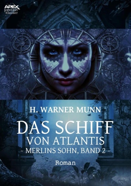 DAS SCHIFF VON ATLANTIS - Merlins Sohn, Band 2 - H. Warner Munn