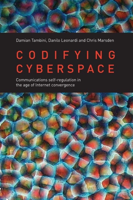Codifying Cyberspace - Damian Tambini, Chris Marsden, Danilo Leonardi