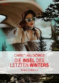 Cover-Bild zum Titel 'DIE INSEL DES LETZTEN WINTERS' von 'Christian Dörge'