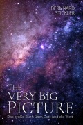Cover-Bild zum Titel 'The Very Big Picture' von 'Bernhard Stickler'