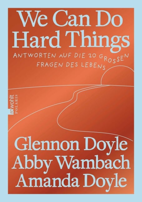 We Can Do Hard Things - Glennon Doyle, Abby Wambach, Amanda Doyle