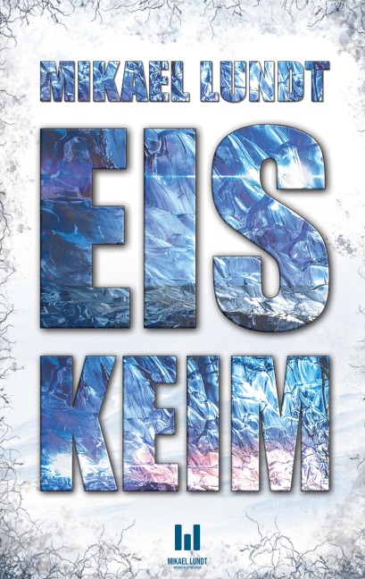 Eiskeim - Mikael Lundt