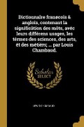 Cover-Bild zum Titel 'Dictionnaîre franøcoîs & angloîs, contenant la significâtion des môts, avéc leurs différens usages, les térmes des sciences, des arts, ét des métiérs;' von 'Lewis Chambaud'