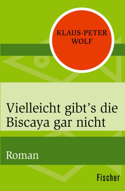 Vielleicht gibt's die Biscaya gar nicht - Klaus-Peter Wolf