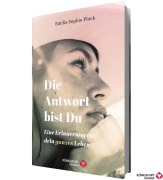 Cover-Bild zum Titel 'Die Antwort bist du - Eine Erinnerung an dein ganzes Leben' von 'Emilia Sophie Plock'