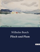 Cover-Bild zum Titel 'Plisch und Plum' von 'Wilhelm Busch'