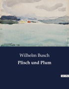 Cover-Bild zum Titel 'Plisch und Plum' von 'Wilhelm Busch'