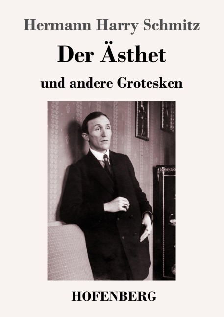 Der Ästhet - Hermann Harry Schmitz