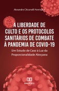 Cover-Bild zum Titel 'A Liberdade de Culto e os Protocolos Sanitários de Combate à Pandemia de COVID-19' von 'Alexandre Chiconelli Henriques'